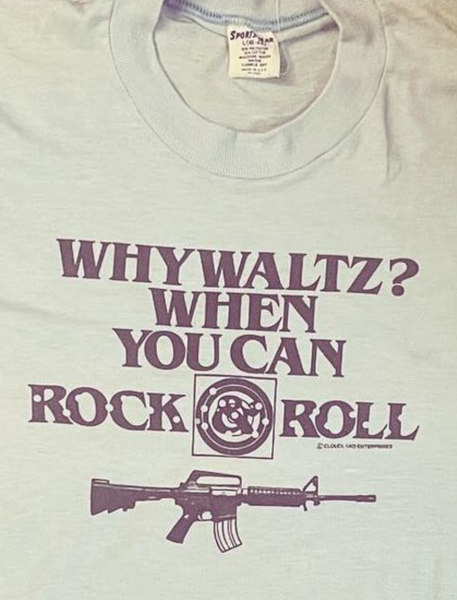 Vintage WHY WALTZ? WHEN YOU CAN ROCK&ROLL AR T-Shirt