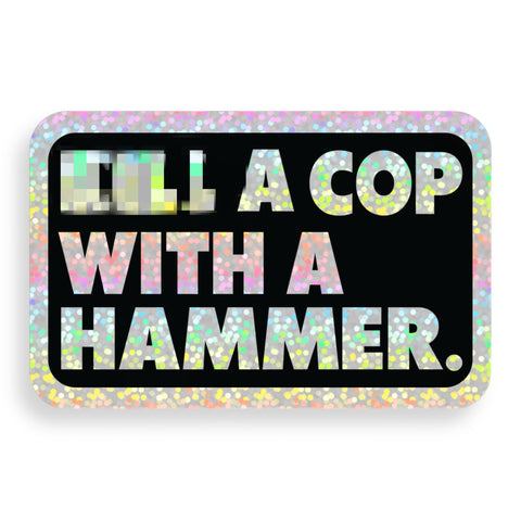 K*** A COP Sticker