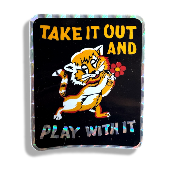Take It Out Sticker