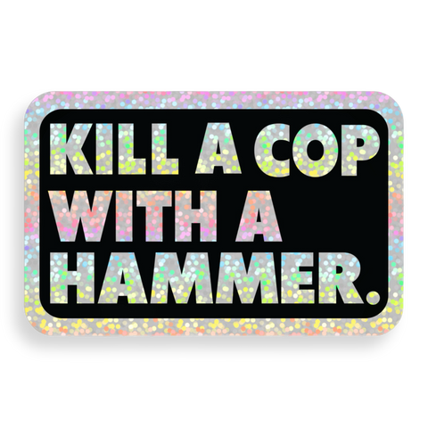 K*** A COP Sticker