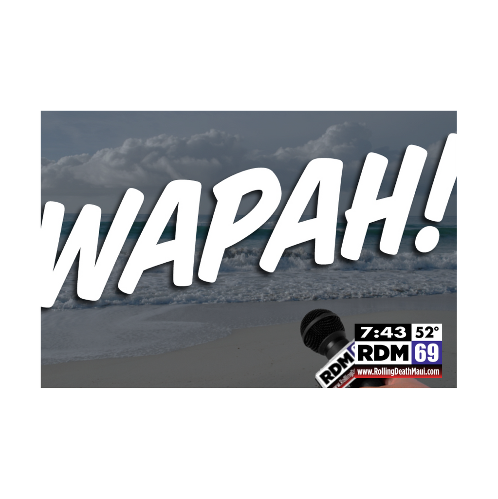 "So Pitted" / WAAPAH! Pin Rolling Death Maui