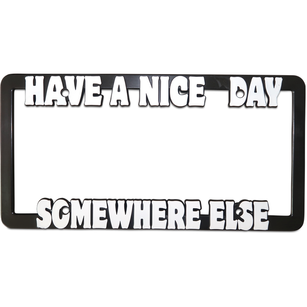 Have A Nice Day License Plate Frame