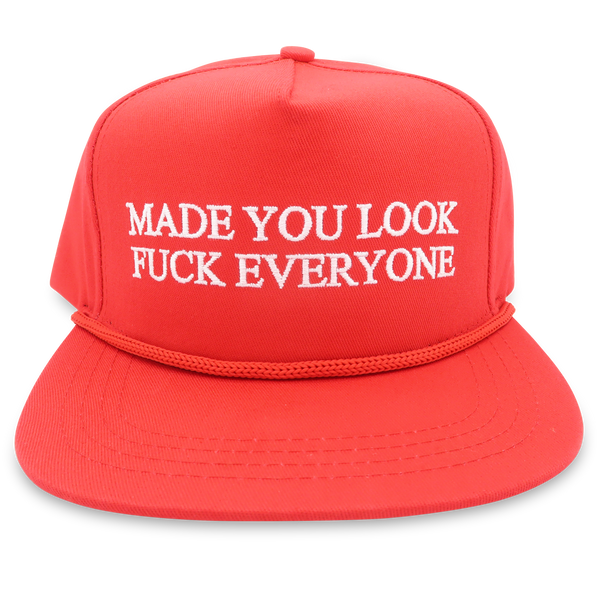 MADE YOU LOOK FUCK EVERYONE Hat